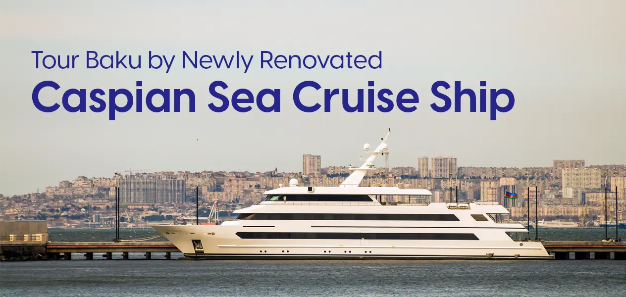 Caspian Sea Cruise Ship tour in Baku, Azerbaijan cover.